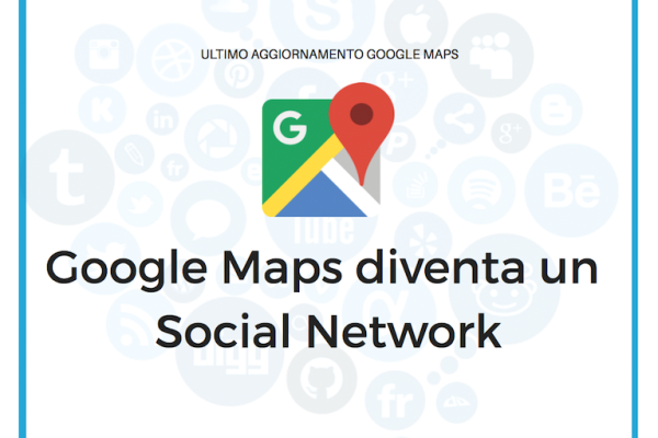 Google Maps diventa un Social Network