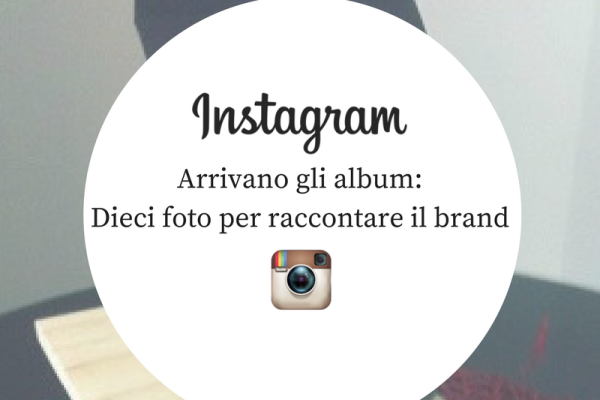 Album di Instagram: come raccontarsi in dieci foto