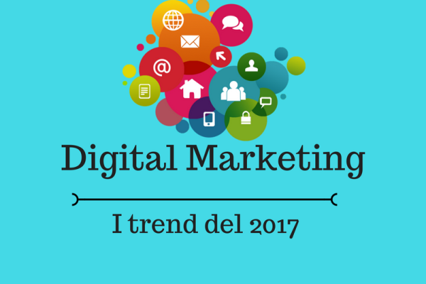 Digital marketing nel 2017 vede continue novità sui trend