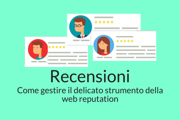 Recensioni: giungla intricata o strumento per la web reputation?