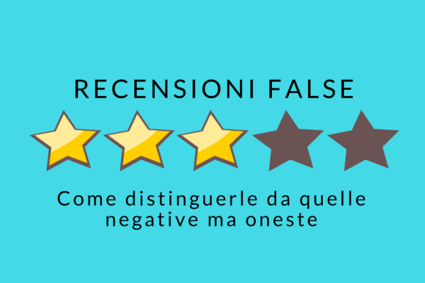 Recensioni false: come riconoscerle da quelle oneste