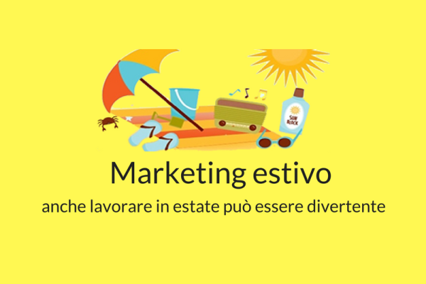 Marketing estivo: anche lavorare in estate può essere divertente