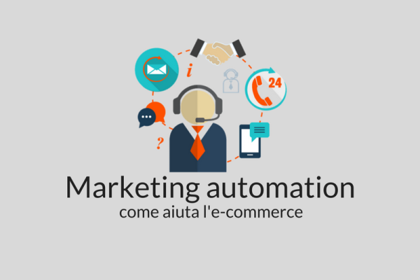 Cos’è il marketing automation e come aiuta l’e-commerce
