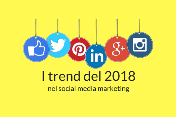 Social media marketing: i trend del 2018