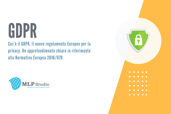 Cos’è il GDPR, il nuovo regolamento Europeo per la privacy