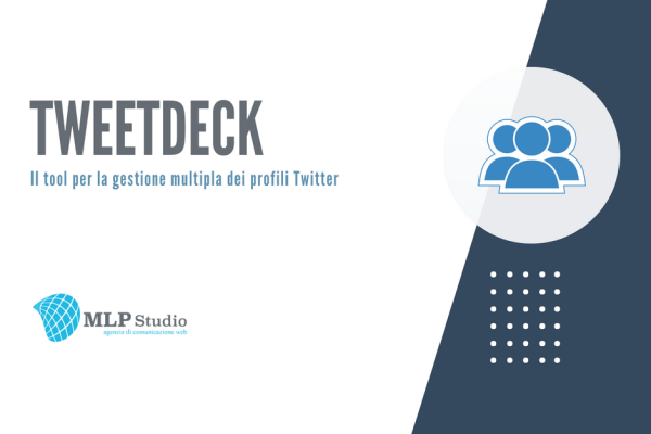 Tweetdeck: il tool twitter amato dai social manager