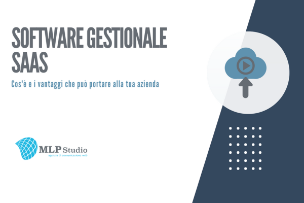 Software gestionale SaaS: cos’è e quali vantaggi porta
