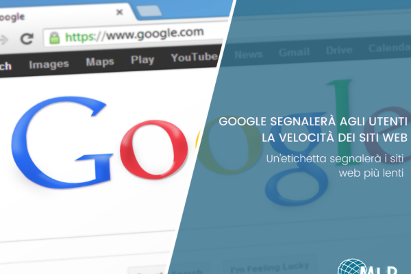 Google segnalerà agli utenti la velocità di caricamento dei siti web