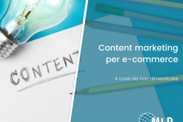 Content Marketing per e-commerce: 4 cose da non dimenticare
